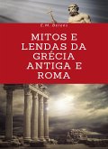 Mitos e Lendas da Grécia Antiga e Roma (traduzido) (eBook, ePUB)