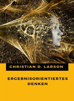 Ergebnisorientiertes Denken (übersetzt) (eBook, ePUB) - D. Larson, Christian