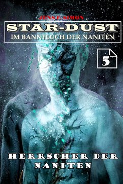 Herrscher der Naniten (STAR-DUST 5) (eBook, ePUB) - Simon, Jens F.