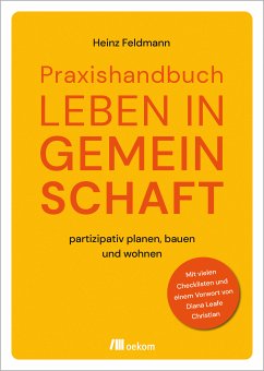 Praxishandbuch Leben in Gemeinschaft (eBook, PDF) - Feldmann, Heinz