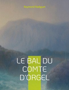 Le Bal du comte d'Orgel - Radiguet, Raymond