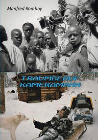 Traumberuf Kameramann - Romboy, Manfred