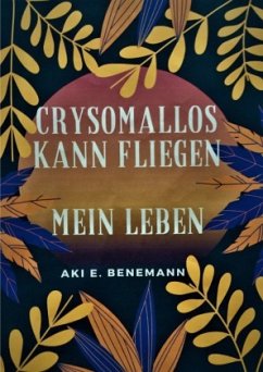 Crysomallos kann fliegen - Benemann, Aki E.