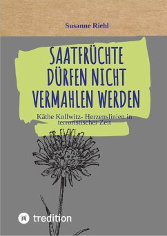 Saatfrüchte dürfen nicht vermahlen werden (eBook, ePUB) - Riehl, Susanne