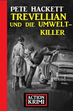 Trevellian und die Umweltkiller: Action Krimi (eBook, ePUB) - Hackett, Pete