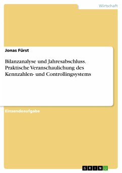 Bilanzanalyse und Jahresabschluss. Praktische Veranschaulichung des Kennzahlen- und Controllingsystems (eBook, PDF) - Fürst, Jonas