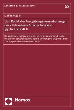 Das Recht der Vergütungsvereinbarungen der stationären Altenpflege nach §§ 84, 85 SGB XI - Mälzer, Steffen