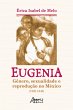 Eugenia: Gênero, Sexualidade e... - Bild 1