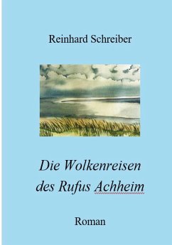 Die Wolkenreisen des Rufus Achheim - Schreiber, Reinhard