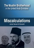 The Muslim Brotherhood in the United Arab Emirates: Miscalculations (eBook, ePUB) The Muslim Brotherhood in the United Arab Emirates: Miscalculations (eBook, ePUB)