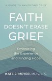 Faith Doesn't Erase Grief (eBook, ePUB)