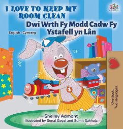 I Love to Keep My Room Clean (English Welsh Bilingual Children's Book) - Admont, Shelley; Books, Kidkiddos