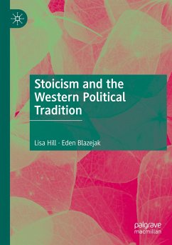 Stoicism and the Western Political Tradition - Hill, Lisa;Blazejak, Eden