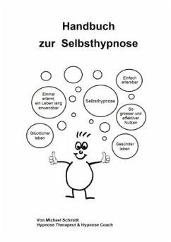 Handbuch zur Selbsthypnose - Schmidt, Michael