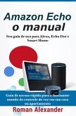 Amazon Echo: o manual -Seu guia de uso para Alexa, Echo Dot e Smart Home (Sistema Smart Home, #1) (eBook, ePUB)