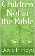 Children Not in the Bible (eBook, ePUB) - Bild 1