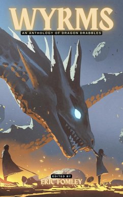 Wyrms (Shacklebound Books Drabble Anthologies) (eBook, ePUB) - Fomley, Eric