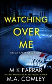 Watching Over Me (Crime After Crime, #1) (eBook, ePUB)