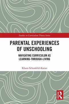 Parental Experiences of Unschooling (eBook, ePUB) - Schonfeld-Karan, Khara