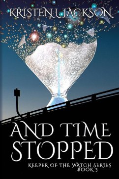 And Time Stopped - Jackson, Kristen L.