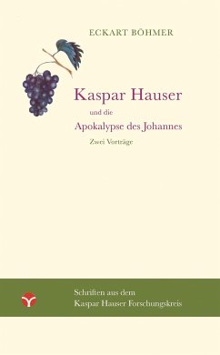 Kaspar Hauser und die Apokalypse des Johannes - Böhmer, Eckart