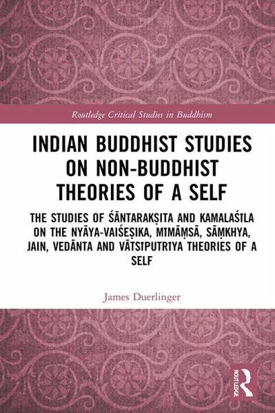 Indian Buddhist Studies on Non-Buddhist Theories of a Self (eBook, ePUB) Indian Buddhist Studies on Non-Buddhist Theories of a Self (eBook, ePUB)