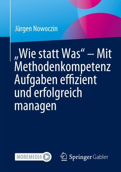 ¿Wie statt Was¿ ¿ Mit Methodenkompetenz Aufgaben effizient und erfolgreich managen - Nowoczin, Jürgen