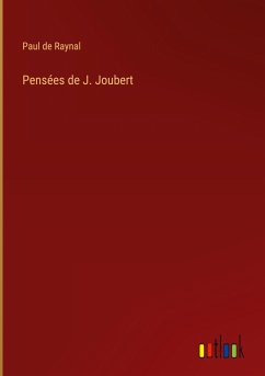 Pensées de J. Joubert - Raynal, Paul De