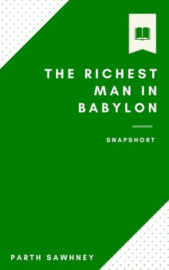 The Richest Man in Babylon: Main Ideas & Key Takeaways (Snapshorts, #2) (eBook, ePUB) - Sawhney, Parth