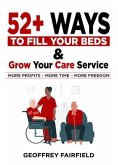 52+ Ways to Fill Your Beds and Grow Your Care Service (eBook, ePUB)