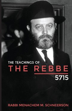 The Teachings of The Rebbe - 5715 - Schneerson, Rabbi Menachem Mendel