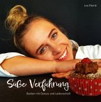 Süße-Verführung - Backen mit Genuss und Leidenschaft