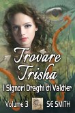 Trovare Trisha (I Signori Draghi di Valdier, #3) (eBook, ePUB)