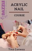 Acrylic Nail Course (eBook, ePUB)
