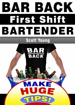 Bar Back, First Shift Bartender (How To Become A Professional Bartender & Make Huge Tips!, #1) (eBook, ePUB) - Young, Scott; Barr, Harrison