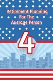 Retirement Planning for the Average Person 4: Build a Better Tomorrow Today (Financial Freedom, #5) (eBook, ePUB)