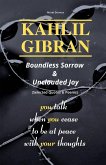 KAHLIL GIBRAN Boundless Sorrow & Unclouded Joy