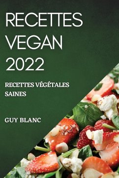 RECETTES VEGAN 2022 - Blanc, Guy