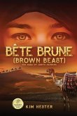Bête Brune (Brown Beast): The Saga of Judith Sanders