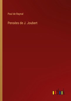 Pensées de J. Joubert - Raynal, Paul De