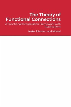 The Theory of Functional Connections - Leake, Carl; Johnston, Hunter; Mortari, Daniele