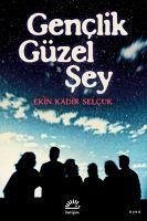 Genclik Güzel Sey - Kadir Selcuk, Ekin