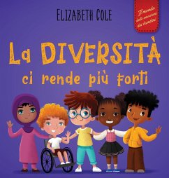 La diversità ci rende più forti - Cole, Elizabeth