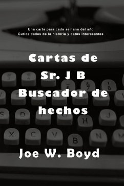 Letters From Mr. J B Fact Finder - Boyd, Joe W.