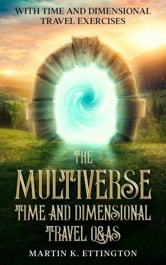 The Multiverse: Time and Dimensional Travel Q&As (eBook, ePUB) - Ettington, Martin