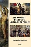 Les moments décisifs de l'Histoire de France (eBook, ePUB)