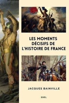 Les moments décisifs de l'Histoire de France (eBook, ePUB) - Bainville, Jacques