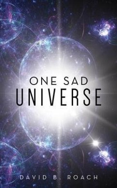 One Sad Universe (eBook, ePUB) - Roach, David B.