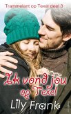 Ik vond jou op Texel (Trammelant op Texel, #3) (eBook, ePUB) Ik vond jou op Texel (Trammelant op Texel, #3) (eBook, ePUB)