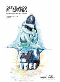 Desvelando el iceberg. (eBook, ePUB) Desvelando el iceberg. (eBook, ePUB)